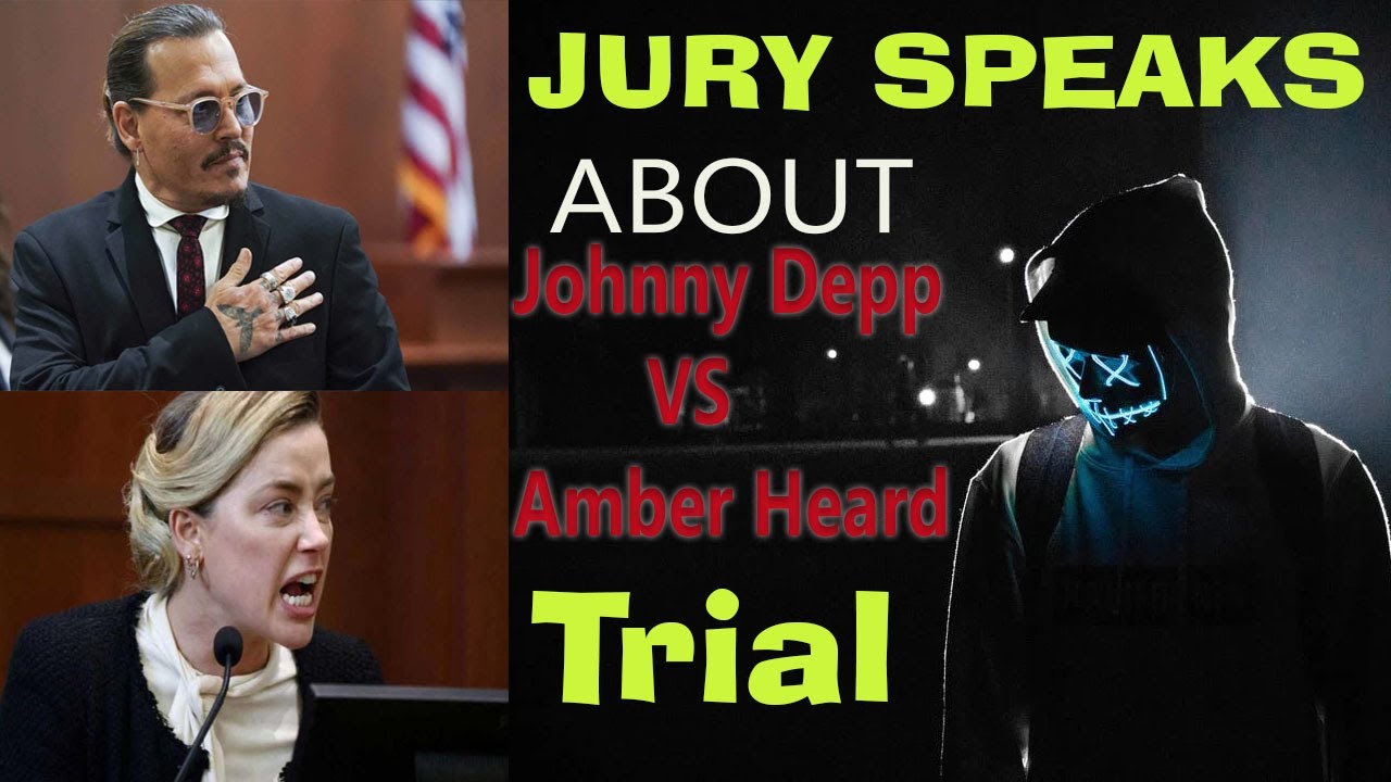 THE JURY SPEAKS OUT ON JOHNNY DEPP VS AMBER HEARD TRIAL - YouTube