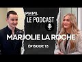 Ep 13  marjolie la roche pmml le podcast