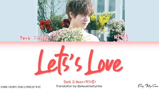 PARK JIHOON (박지훈) – Let's Love (Color Coded Han|Rom|Eng Lyrics/가사)