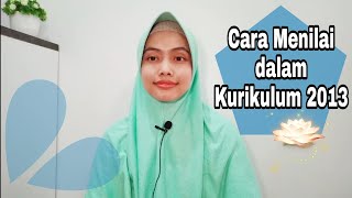 Cara Penilaian pada Kurikulum 2013 (K13)