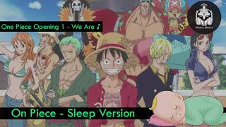 One Piece Opening 1 - We Are - Sleep Version | Gladius Musica