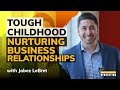 Jabez LeBret | Lessons Learned From a Tough Childhood and the Value of Nurturing Business Relationsh
