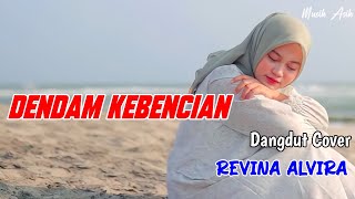 REVINA ALVIRA COVER DANGDUT TERBARU 2024 |  DENDAM KEBENCIAN ( lirik lagu )