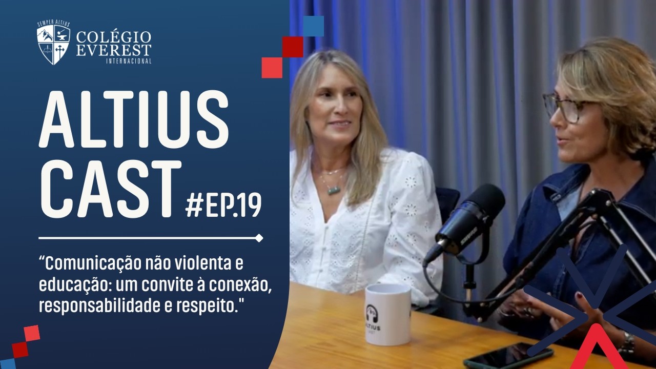Altius Cast | Ep.#19 | Comun. não violenta e educação: um convite à conexão, resp. e respeito.