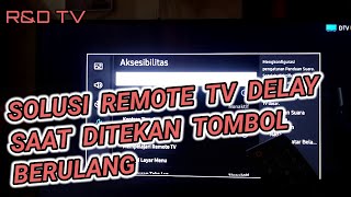 Cara Mengatasi Remote Smart Tv Delay Saat Digunakan Ditekan Tombol Berulang Mungkin Salah Setting