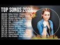 Miley Cyrus, Maroon 5, Adele, Taylor Swift, Ed Sheeran, Shawn Mendes - Billboard hot 100 Songs 2023