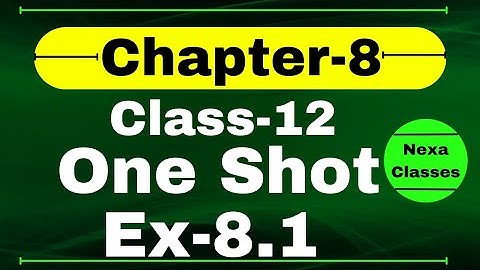 One Shot Ex 8.1 Class12 | Chapter 8 | Class 12 One Shot Ex 8.1 Math | Ex 8.1 Class 12 in One Shot