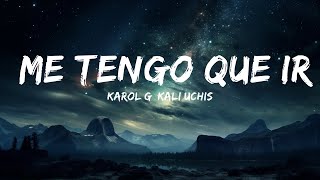 KAROL G, Kali Uchis - ME TENGO QUE IR (Letra/Lyrics)  |  30 Mins. Top Vibe music