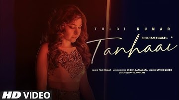 Tulsi Kumar: Tanhaai Video Song | Sachet-Parampara | New Hindi Love Song | Hindi Romantic Song 2025