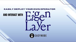 EigenLayer Operator: Easily Deploy Your Own Operator and Interact with EigenLayer