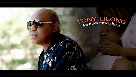 **AN BRAW MWEN BIEN** TONY LILONG / ZOUK 2020