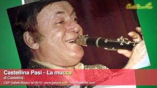 Video thumbnail of "Castellina Pasi - La mucca | GALLETTI BOSTON"