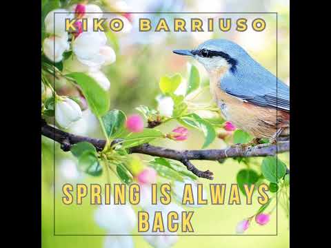 Kiko Barriuso - Spring is always back