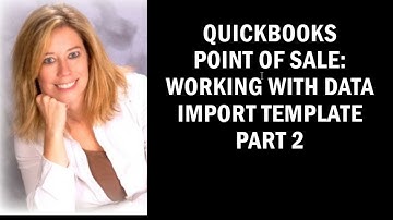 QuickBooks POS Data Import Template: Efficiently Import Items, Customers, and Vendors (Part 2)