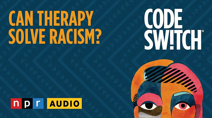 Can therapy solve racism? | Code Switch