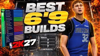 BEST 6’9 DEMIGOD BUILDS IN NBA 2k27! THESE BUILDS ARE BROKEN!