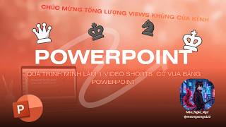 Quá trình mình làm 1 video shorts cờ vua bằng PowerPoint ♟️🥰 #chess #covua #chessgame