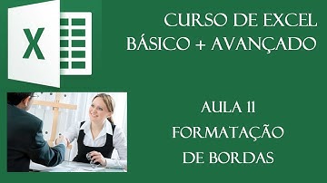 Curso de Excel  - 011 - Formatação de Bordas