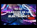 Electronica de antes clasicos de siempre exitos para bailar mix