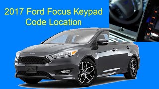 2017 Ford Focus Keypad Code Location