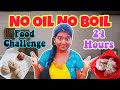 Eating only no oil no boil foods for 24 hours  food challenge  annapoorani