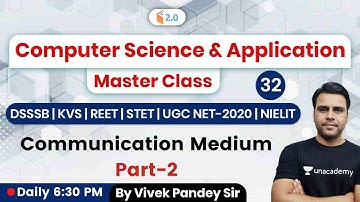 6:30 PM - REET, DSSSB, KVS, STET, UGC NET, NIELIT Exams | CS by Pandey Sir | Communication Medium