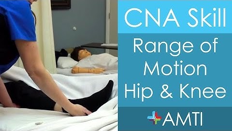 CNA Skill: Range of Motion Hip and Knee