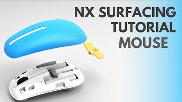 Design a laptop mouse with Siemens NX surface modeling through a step-by-step surfacing tutorial
