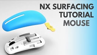 Design a laptop mouse with Siemens NX surface modeling through a stepbystep surfacing tutorial