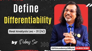 Differentiability | Real Analysis Lecture 31 (IV) by Dubey Sir | CSIR NET | IIT JAM | GATE Maths