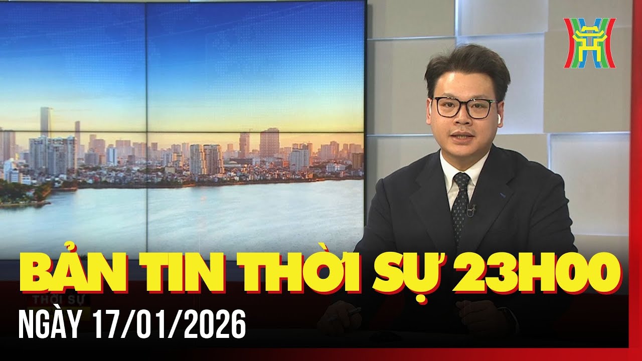 Thời sự Hà Nội 23h ngày 17/01/2026: Khởi công khu phức hợp y tế chăm sóc sức khỏe người cao tuổi,...