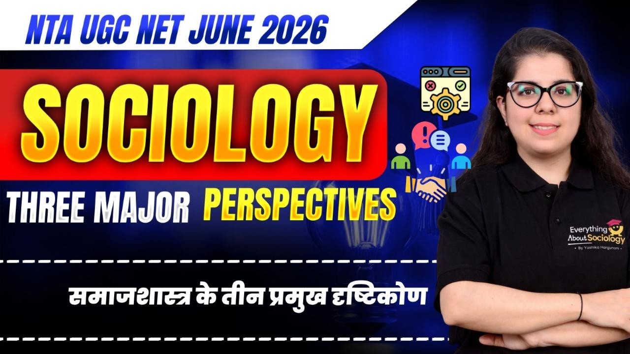 Three Major Perspectives in Sociology | Functionalism, Conflict & Interactionism | UGC NET 2026
