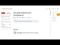 Arcade Adventure: Firebase III | #ARC242 | #qwiklabs