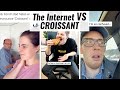 The Internet VS CROISSANTS