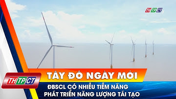 ĐBSCL có nhiều tiềm năng phát triển năng lượng tái tạo| Cần Thơ TV