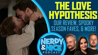 The Love Hypothesis Reviews: One Positive and One Negative | Nerdy & Nice Podcast