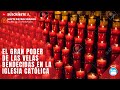 El gran poder de las velas bendecidas en la Iglesia Católica