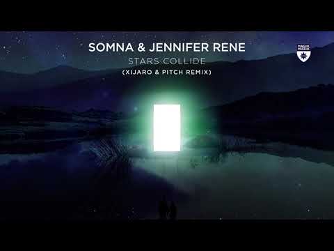 Somna & Jennifer Rene - Stars Collide (XiJaro & Pitch Remix)