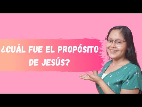 Video: ¿Cuál fue el propósito de Jesús?