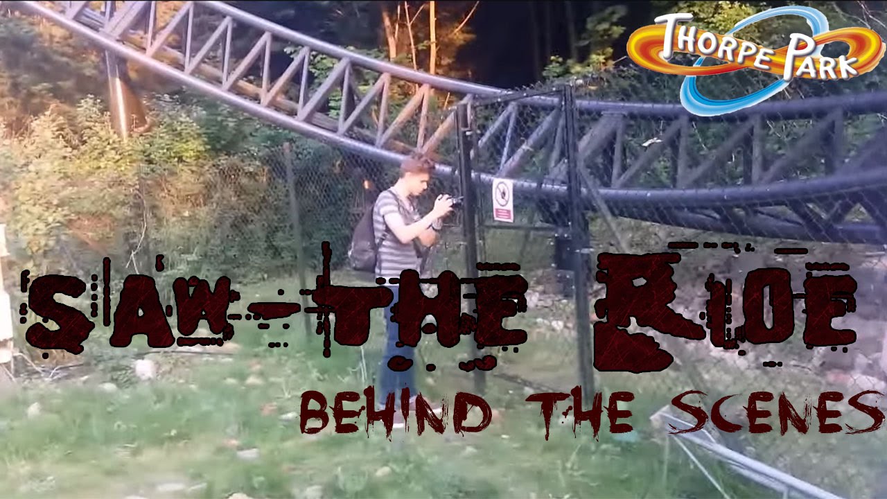 Thorpe park Behind the scene of Saw The Ride YouTube