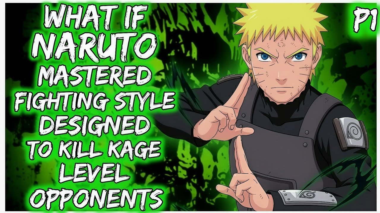What if naruto mastered fighting styles designed to kill kage level opponents