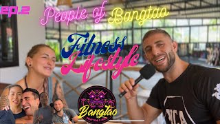 Ep. 2 People of Bangtao | Fitness Lifestyle | How often do you train? |Woody | Bangtao Muay Thai MMA