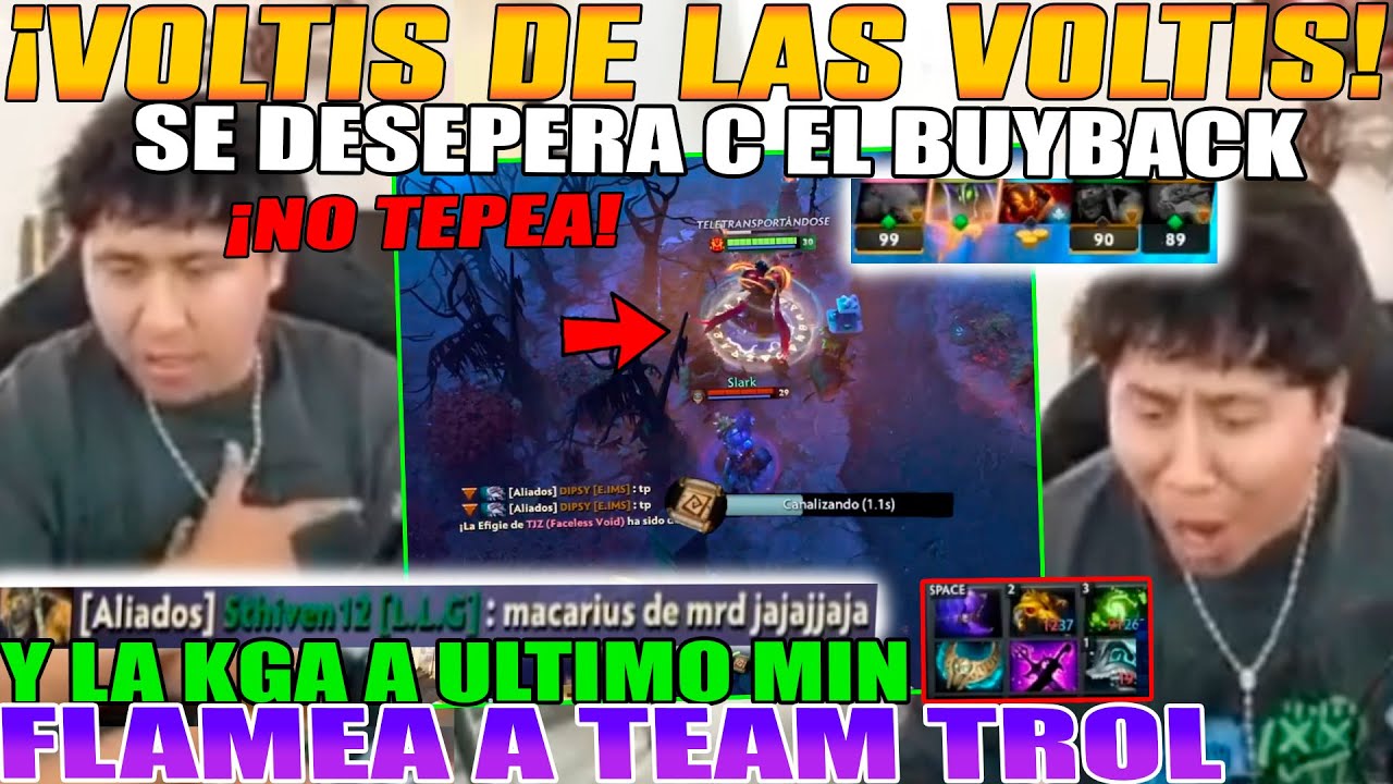 VOLTIS DE LAS VOLTIS DE 56 MIN! MACARIUS SE DESESPERA C SU BUYBACK Y LA KGA, FLAMEA A TEAM TROL DOTA
