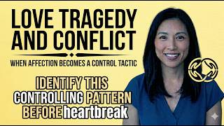 Love tragedy and conflict When Affection Becomes a Control Tactic