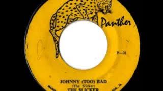 THE SLICKERS - Johnny too bad   version (1970 Panther)