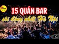 15 Quán Bar Nổi Tiếng Nhất Hà Nội Cho Bạn Vui Chơi Quên Lối Về