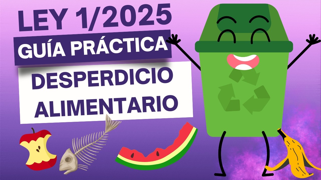 Ley 1/2025 (España) | Buenas prácticas para reducir el desperdicio alimentario en cocina y comercio