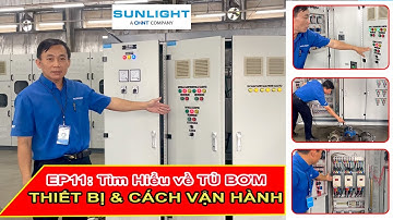 TẬP 11 || TÌM HIỂU VỀ TỦ BƠM: THIẾT BỊ VÀ CÁCH VẬN HÀNH || PUMP PANEL: COMPONENT & OPERATION