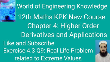 12th Maths KPK New Course Lecture 91 Exercise 4.3 Q9: Real Life Problem related to Extreme Values