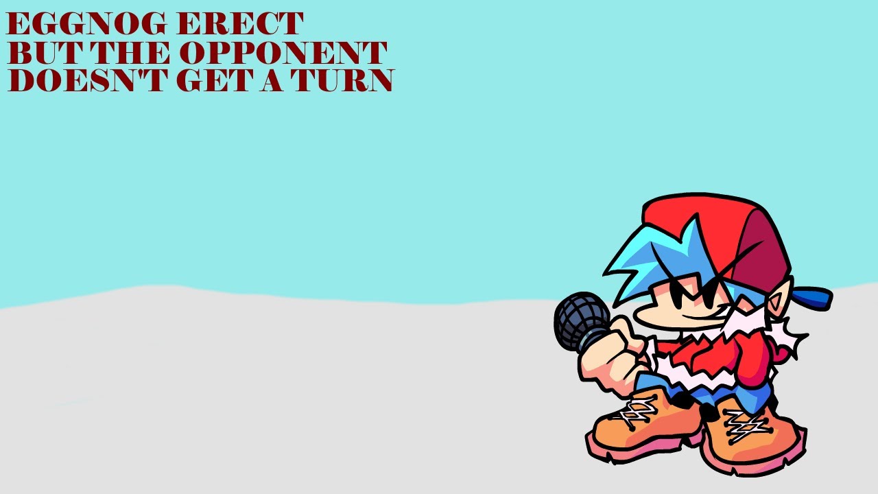 FNF Eggnog Erect but the opponent doesn't get a turn YouTube